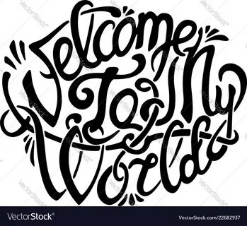 Welcome my world перевод