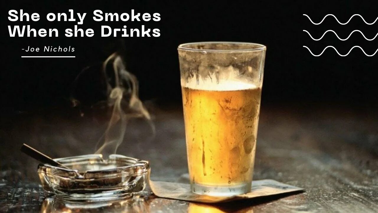 I only smoke when i drink nimino