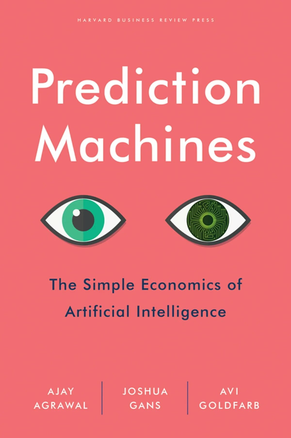 Prediction machines. Prediction machines: the simple economics of artificial intelligence. artificial intelligence book. prediction book. book artificial intelligence jam sai.