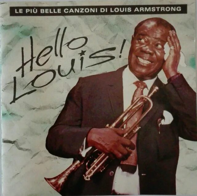 Армстронг хелло. Louis Armstrong "hello, Louis. Louis Armstrong 100. Louis Armstrong обложка. Луи Армстронг кавер.