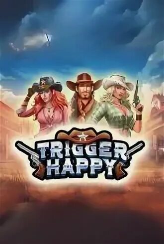 Trigger happy игра. Trigger happy игра
