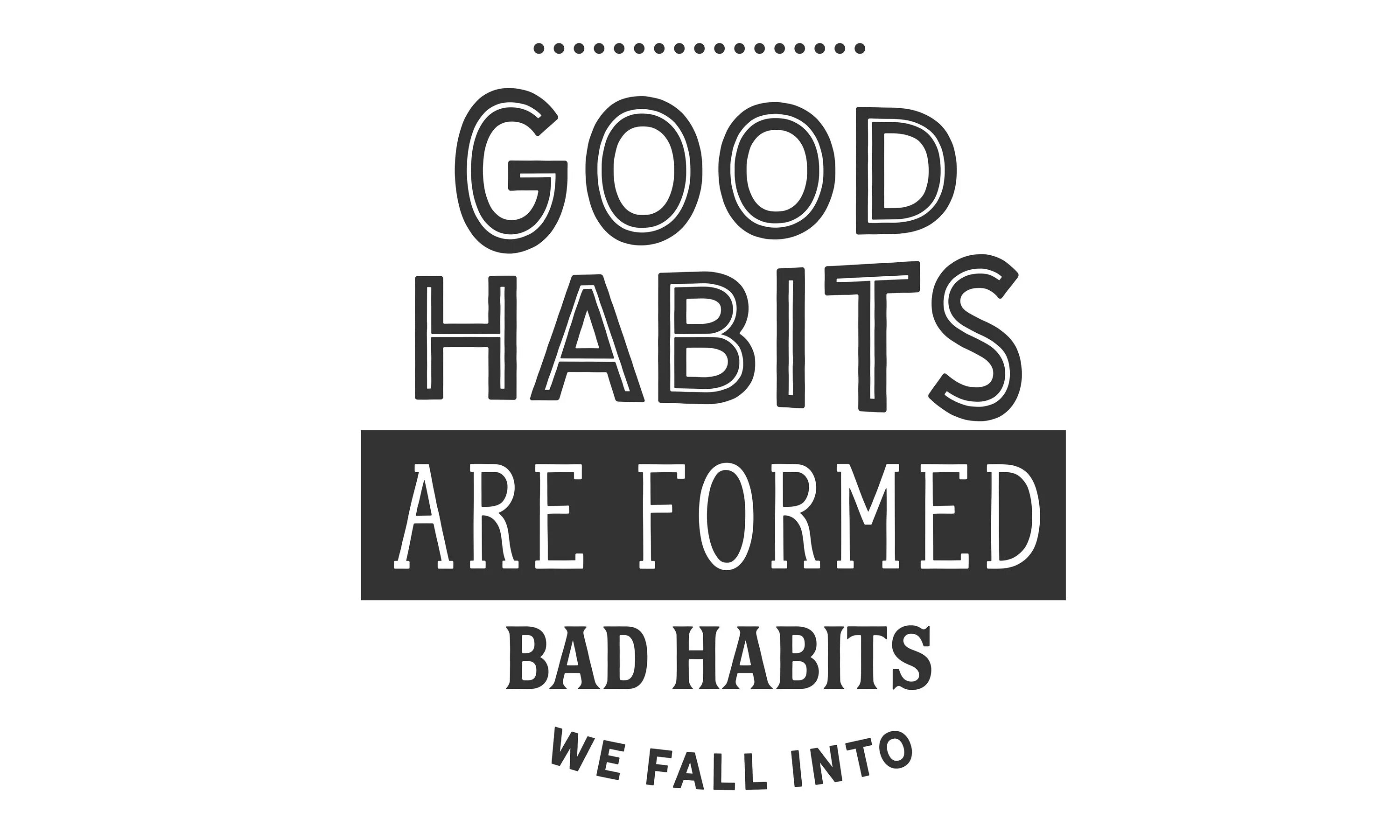 Habits надпись. Good Habits надпись. From Bad Habits to good. Good and bad habits