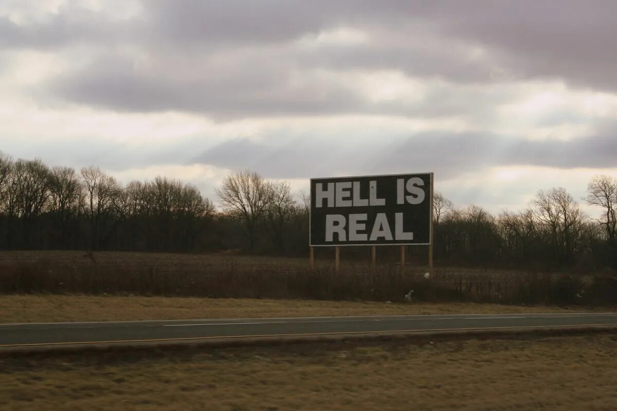 Could this be real. Hell is real. Sign Hell is real. Hell надпись. Хелл деревня.