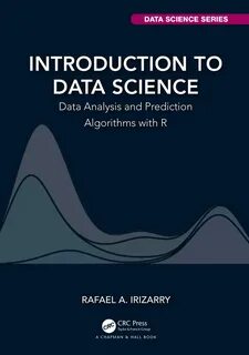 Buy Introduction to Data Science (9780367357986): Data Analysis and Predict...