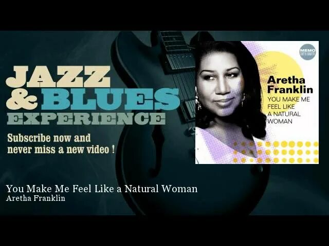 You make me feel like. Арета франклин (you make me feel) a natural woman. aretha franklin - (you make me feel like) a natural woman. natural woman chords.