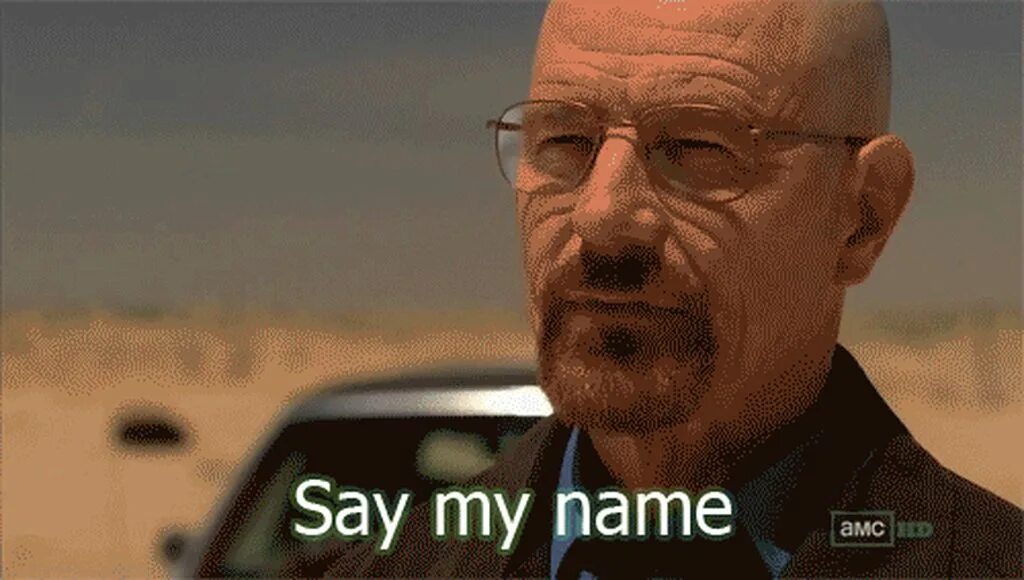 Say my name group. Say my name meme.