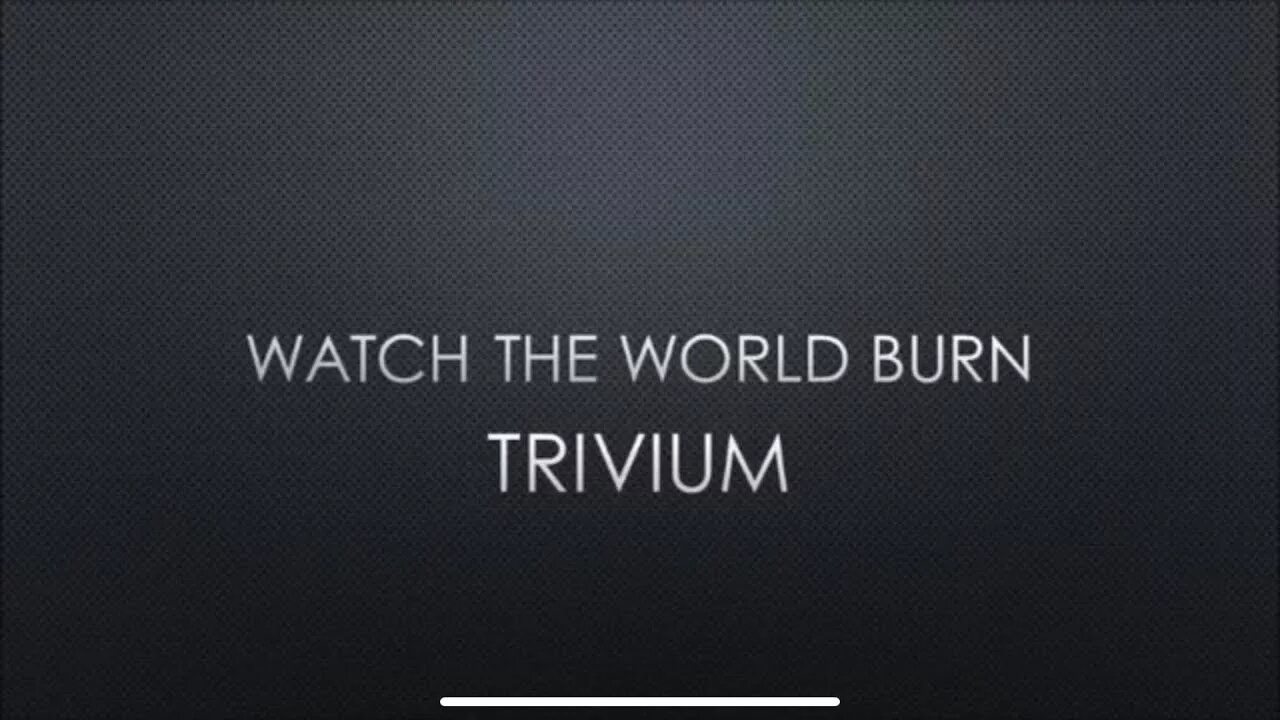 Burn world falling. World Burn. Watch the World Burn. Watch the World Burn Chris Linton. Into the mouth of Hell we March Trivium.