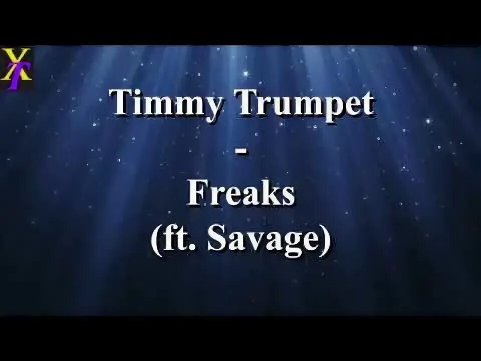 Freaks перевод песни на русский. Timmy Trumpet - Freaks текст. Timmy Trumpet Savage Freaks. Timmy Trumpet Freaks Lyrics. Freaks Timmy Trumpet feat. Savage.