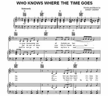 Who knows where time goes