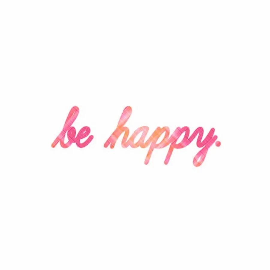 Be happy com. Be Happy надпись. Be Happy на прозрачном фоне. Be Happy красивая надпись. Be Happy картинки.