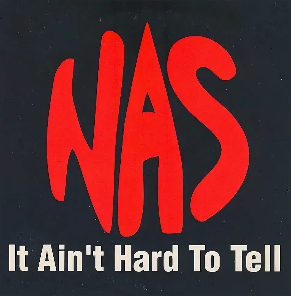 It Ain't hard to tell nas обложка. It Ain't hard to tell нас. Ain't. Nas Wear it Ain't hard to tell.