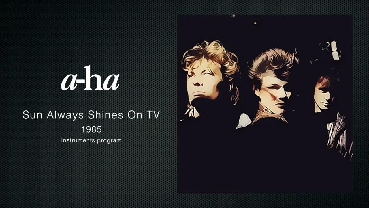 Aha Sun always Shines on TV. A-ha the Sun always Shines on TV. The Sun always Shines on t.v.. The Sun always Shines on t.v. a-ha.