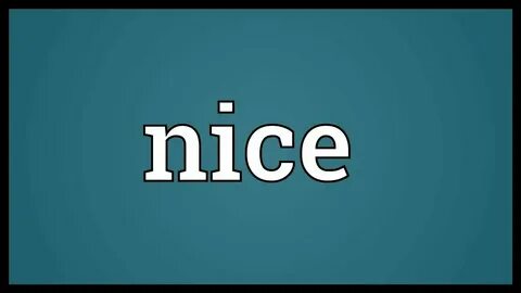 Как переводится слово nice