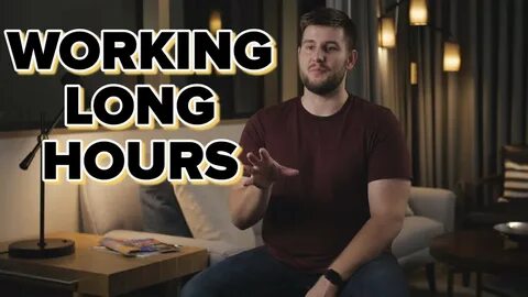 Long hours