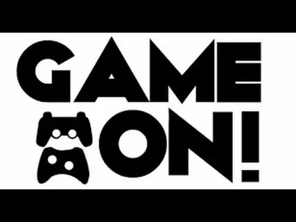 Game on