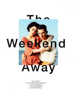 You go away this weekend