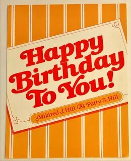 Happy birthday to you милдред хилл текст