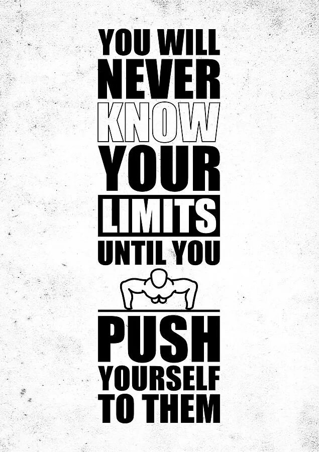 You will never know текст. Be yourself Постер. Push yourself. Gym Motivation quotes. Push your limits.