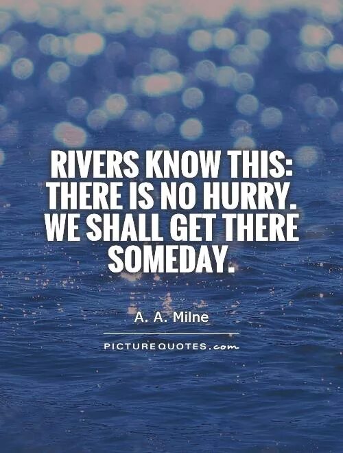 If you are in a hurry. There is no hurry. be in a hurry quote.
