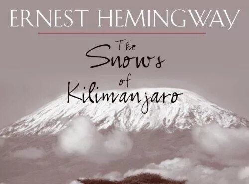 Килиманджаро хемингуэя. Снега Килиманджаро книга. Хемингуэй снега Килиманджаро читать.