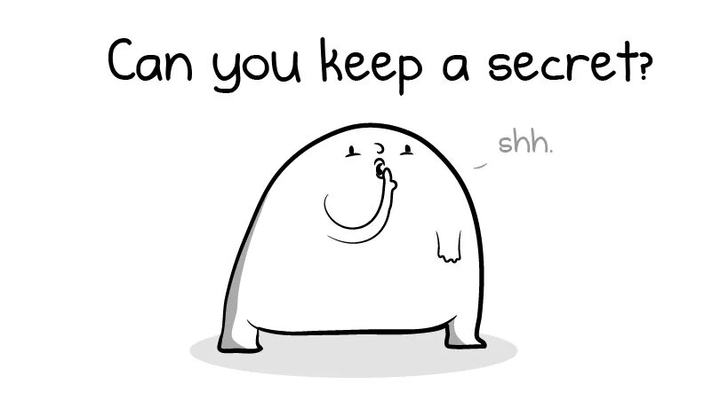 It is no secret that. Keep a secret. keep secret рисунок. keep it secret.