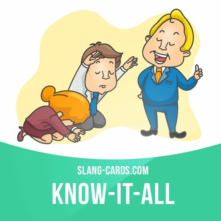 Know-it-all. Английские идиомы в картинках. Know-it- all картинки. An awkward customer идиома.