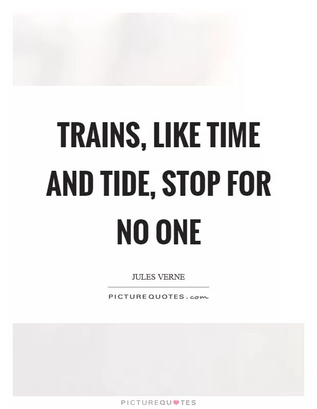 Time is like. Quotes about train. train picture sayings quotes. джейсон хилтон time and time agat. time whites for no one вино.