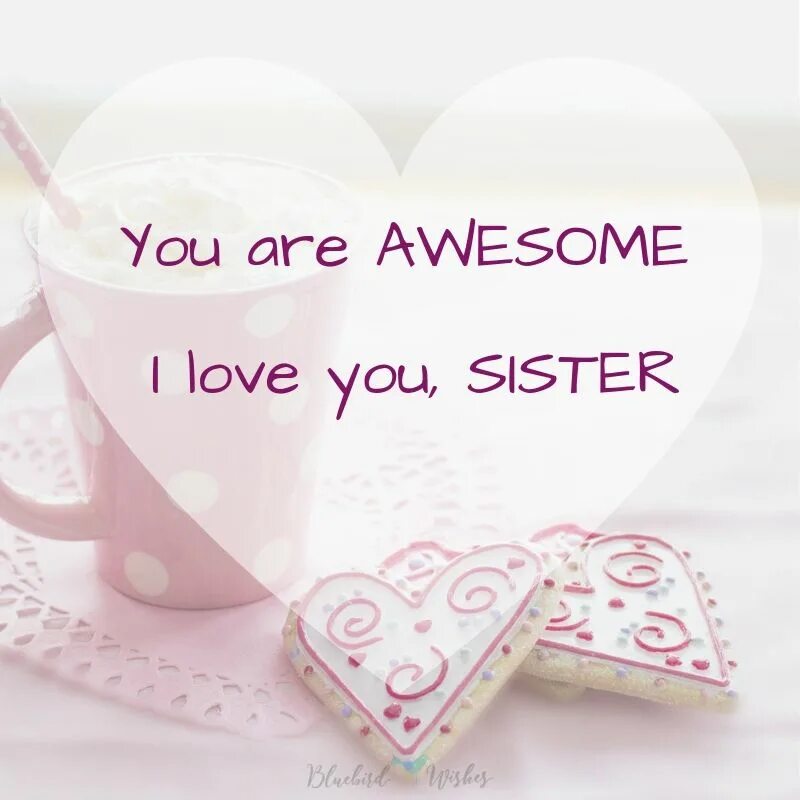 Love you sister. Надпись Love you sister. Стильные открытки i Love you my sister. Надпись i Love my sister.