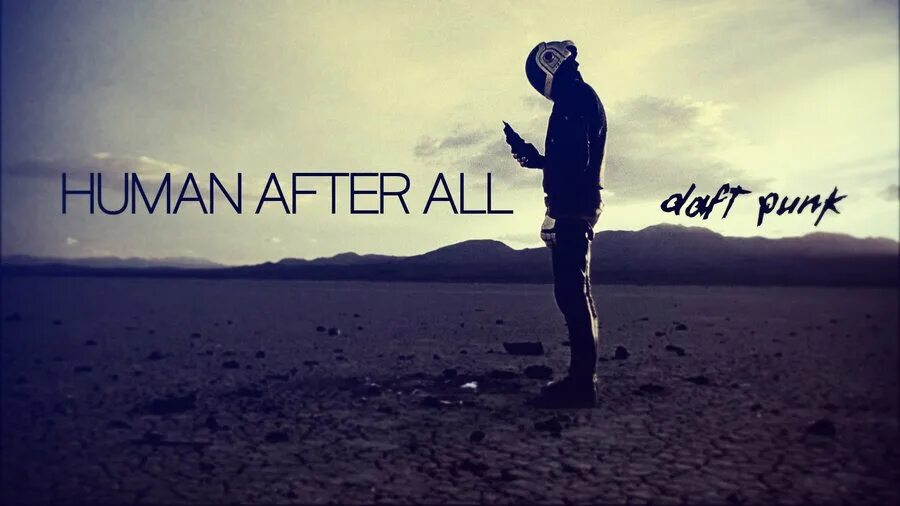 Only human after all. Human after all. Daft Punk Human after all. Human after all album. Human after all Daft Punk альбом.