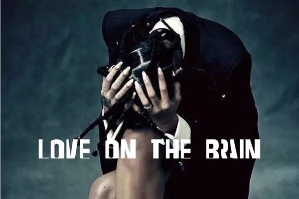 Rihanna love on the brain. Рианна Брейн. Love Brain Rihanna. Love on the Brain Rihanna обложка. Фотосессия Rihanna Love on the Brain.