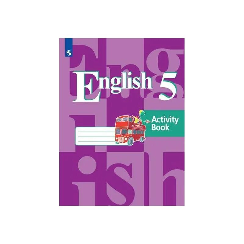 Активити бук 5 класс стр 5. Кузовлёв 5 класс рабочая тетрадь ФГОС. Английский язык 5 класс рабочая тетрадь кузовлев. Английский язык кузовлев английский язык 5 класс рабочая тетрадь. Рабочая тетрадь англ кузовлев 5 класс.