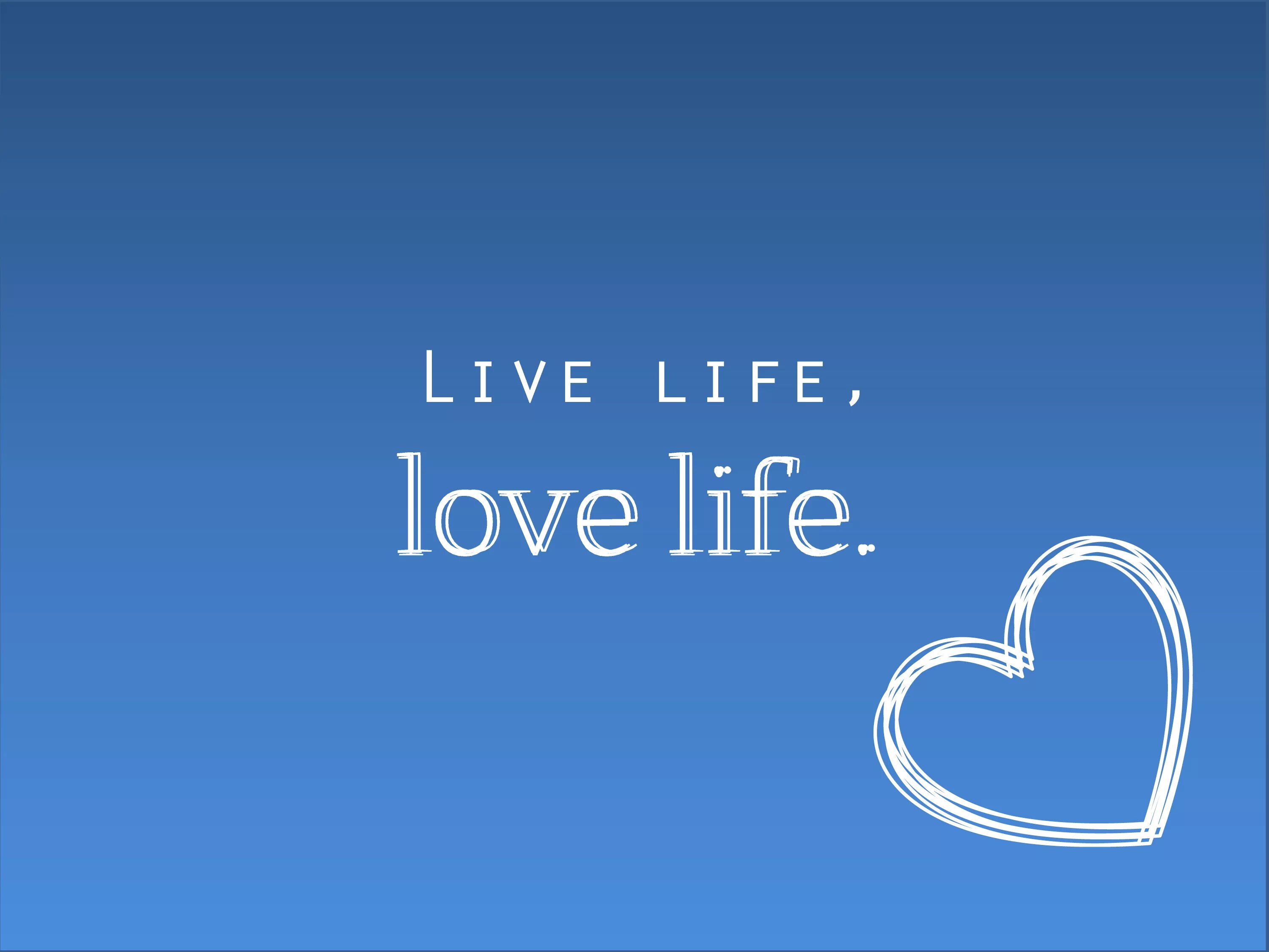 Перевод i love me life. Life you Love. Live Love Life. Love the Life you Live. Love the Life you Live. Live the Life you Love..