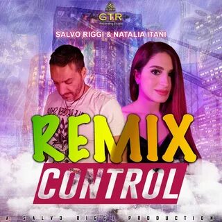 Control (Remix) - Single by Natalia Itani & Salvo Riggi on Apple Music