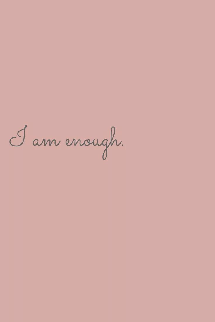 Обои на телефон с Цитатами. Im enough. Татуировка im enough. Тату you are enough. L am enough