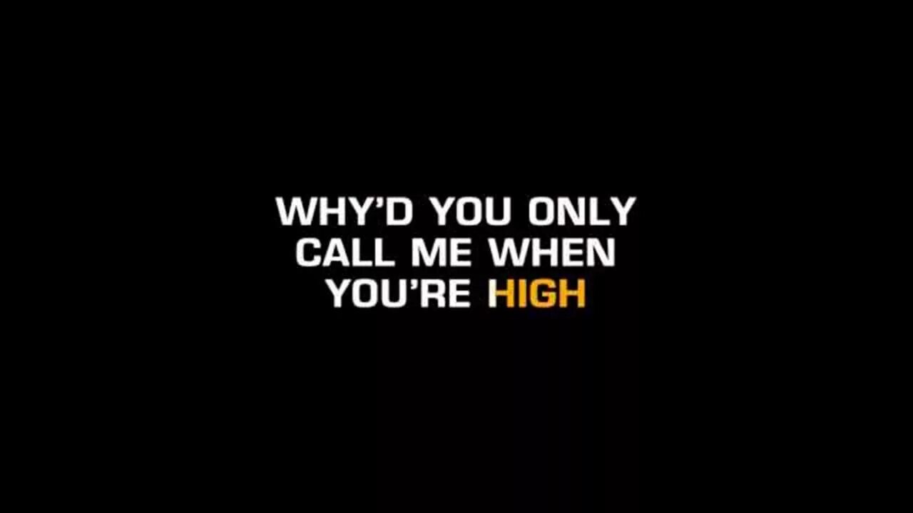 Call me when you high. Whyd you only Call me when you. Why'd you only Call me when you're High. Why'd you only Call me when you're High обложка. Whyd you only Call me when you're High альбом.