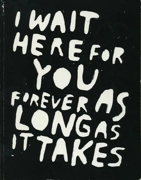 I wait for you yesterday. I wait for you. here for you_. i wait here for you forever as long as it takes гобелен. wait for me.