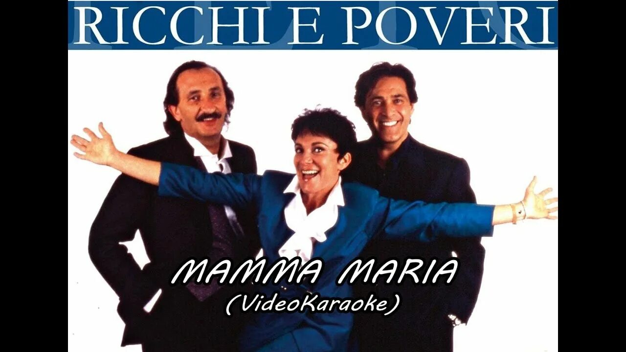 Mamma maria ricchi. Рики е повери. Ричи и повери. Mamma Maria от Ricchi e Poveri.