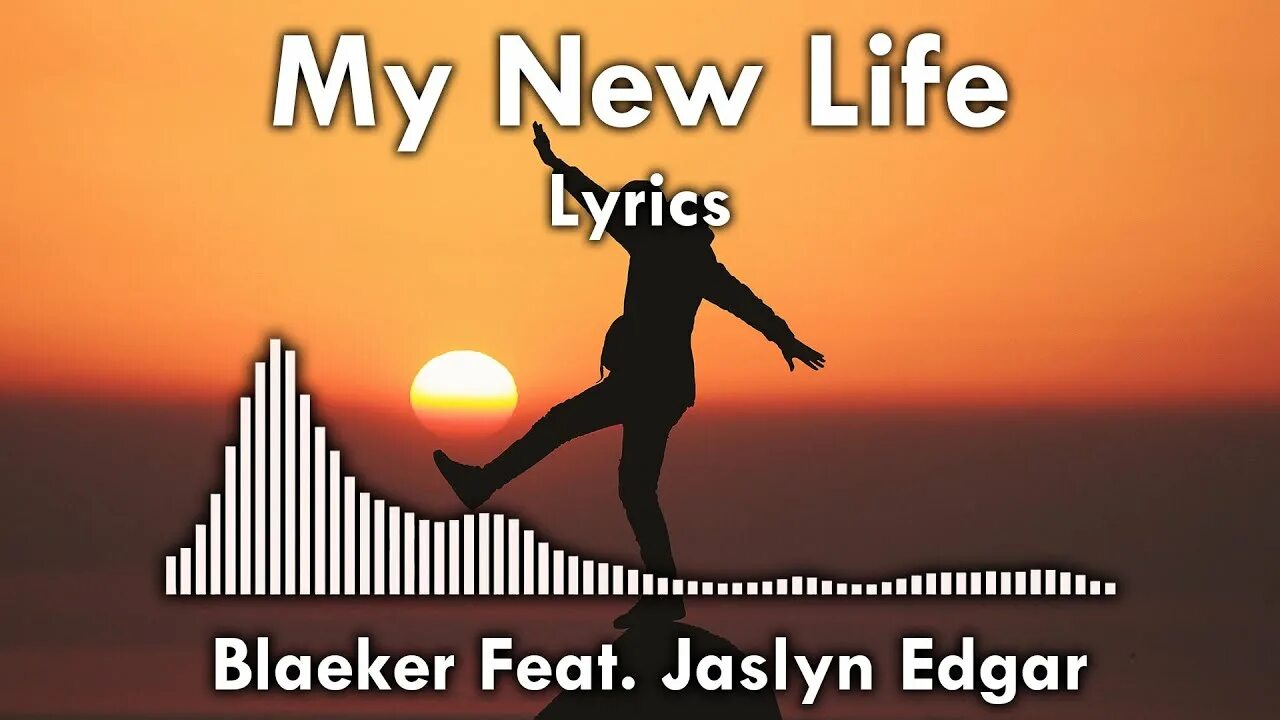 New life песня. BLAEKER feat Jaslyn Edgar - my New Life. The New Life. BLAEKER. My New Life.
