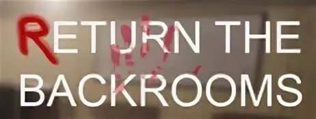 Backrooms no return прохождение. Backrooms no return прохождение