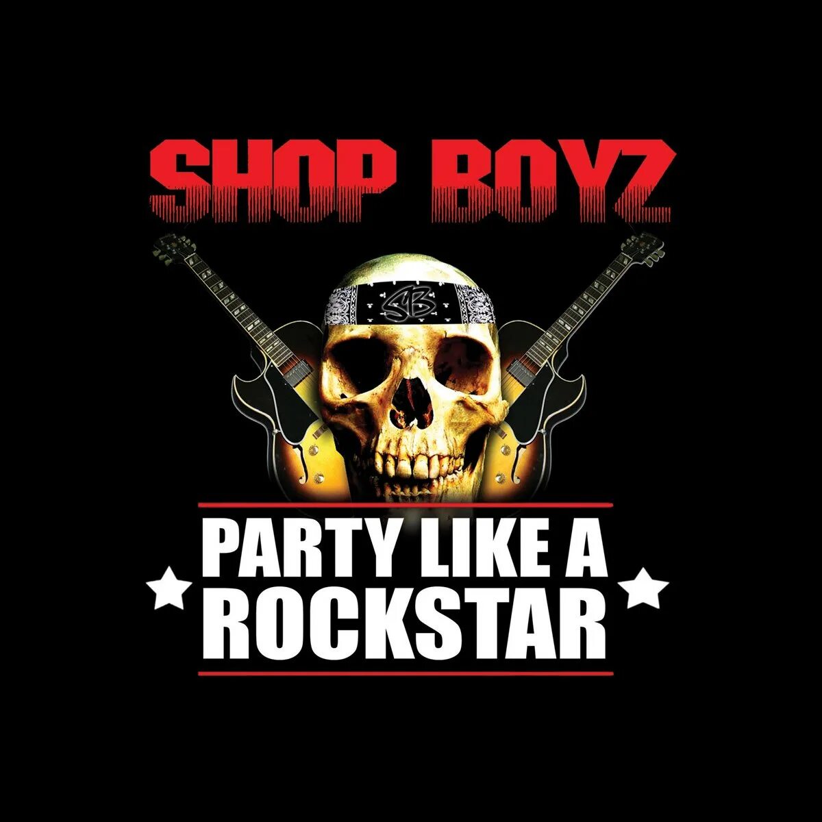 Песня party like a rockstar speed. Shop Boyz Party like a Rockstar. Party like a Rockstar. Shop boys - Rockstar Mentality. Вайт панк рокстар обложка.