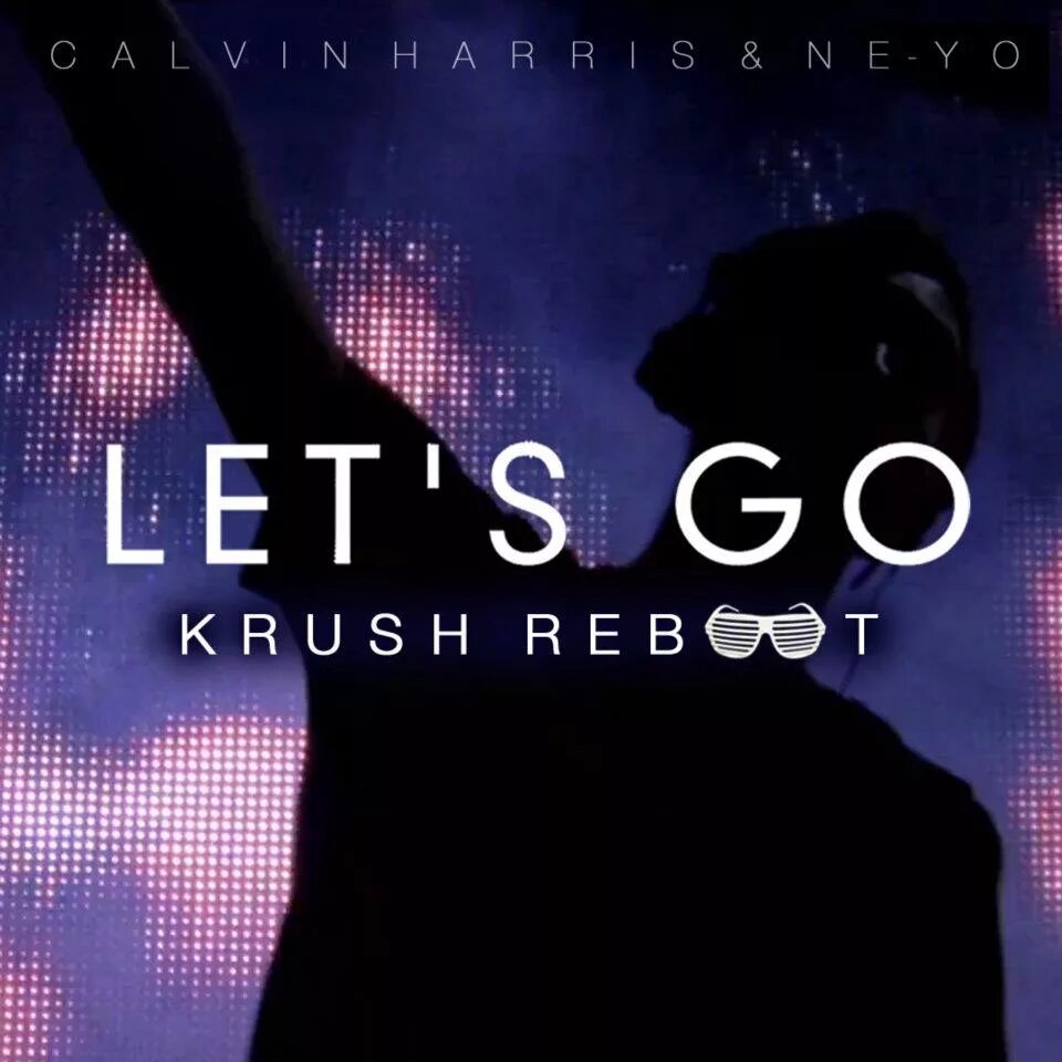 Calvin Harris Let's go. Кельвин Харрис летс гоу. Calvin Harris feat. Ne-yo - Let's go. Calvin Harris feat. Ne-yo - Let's go (Extended Mix). Звук летс гоу