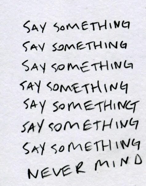 Say something loving. Say something!. Текст песни say something. Say something i'm giving up on you текст. Say something текст перевод.