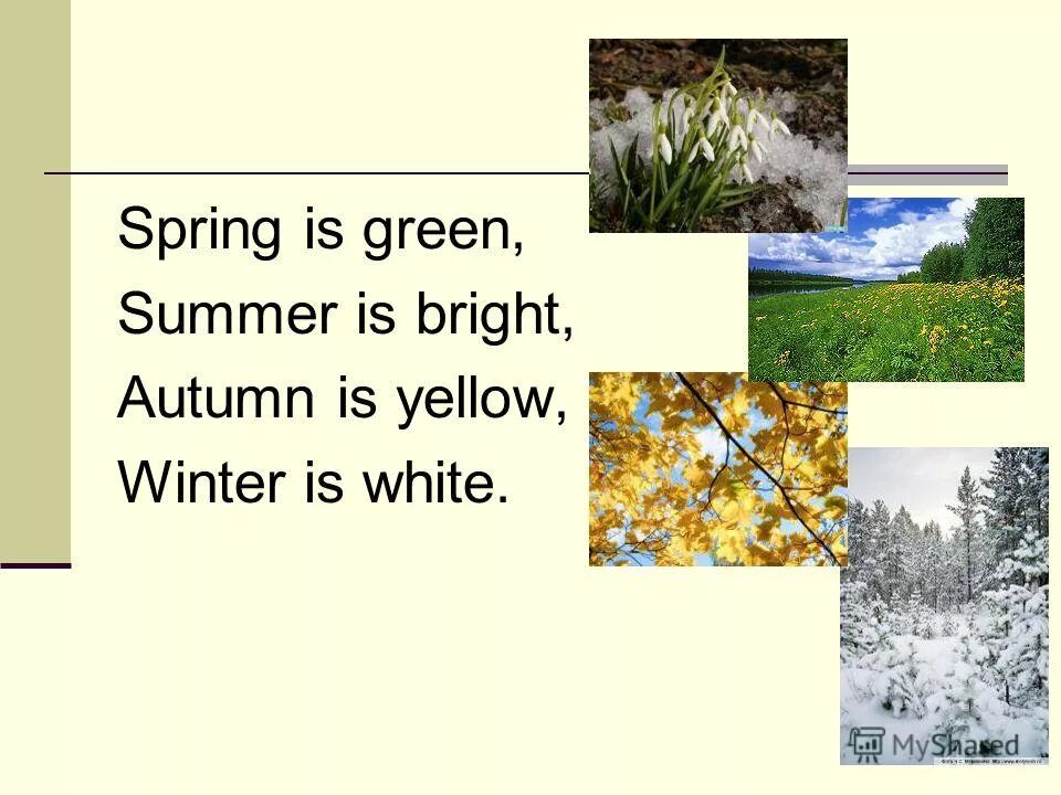 Стих spring is green summer is bright autumn is yellow winter is white. Стихотворение spring is green summer is bright autumn is yellow winter is white. Стих spring is green summer is bright. Spring is green summer. Spring is green стихотворение.