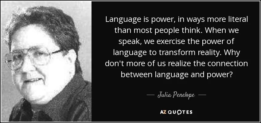 The most powerful language. Language and power. language, society and power.