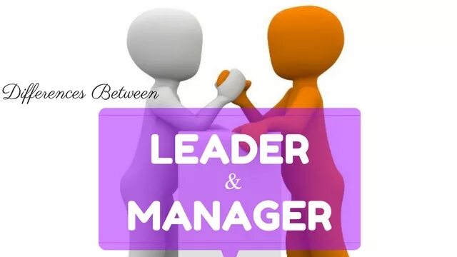 Лидер админ. Лидер и менеджер. Leader vs Manager. Сравнение лидера и менеджера. Leadership and Management.