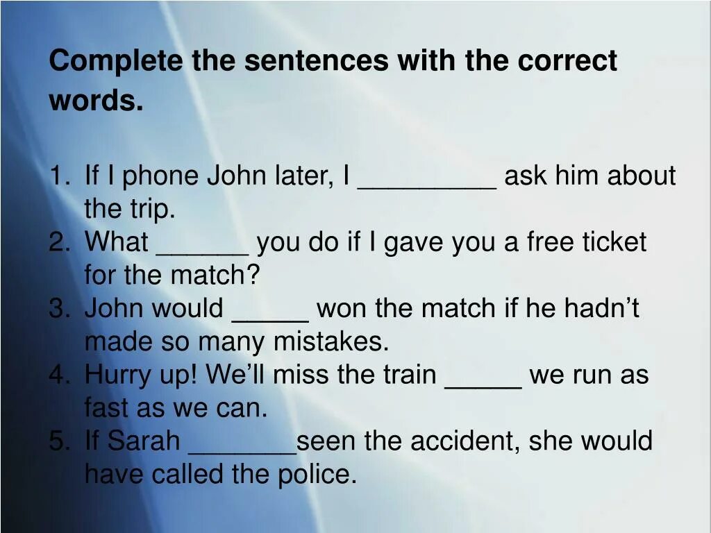 Complete the sentences with the correct option. Complete the sentences. Complete the sentences правило. Complete the sentences with the. Conditionals 1 complete the sentences..