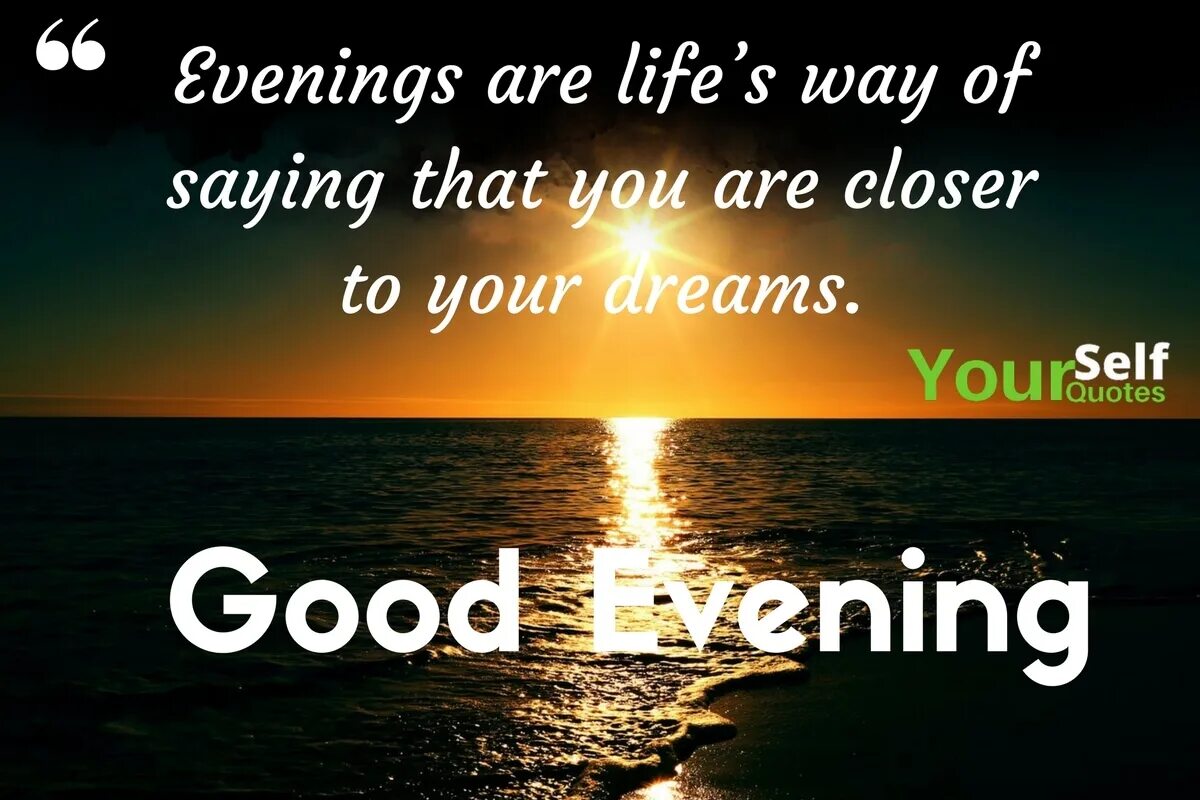 Best evening. Good Evening. Good Evening quotes. Wish you good Evening. Good Evening best Wishes.