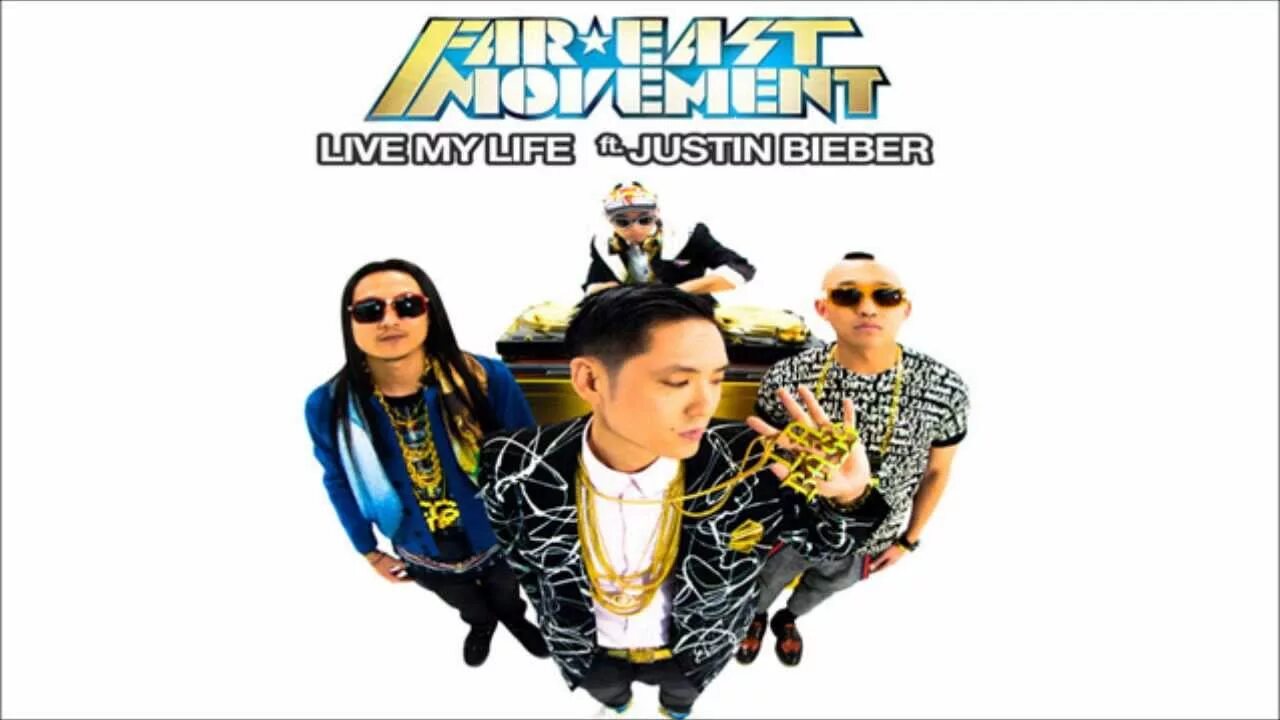 I live my life for you. Far East Movement, Justin Bieber. Far East Movement Live my Life. Live my Life far East Movement feat. Justin Bieber. Live my Life Джастин Бибер.