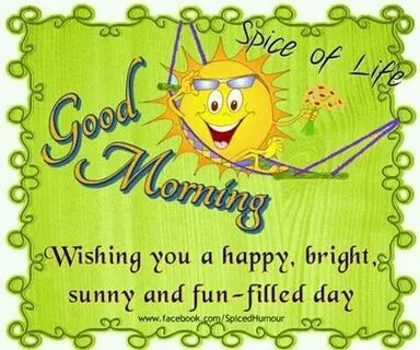 Be happy and fun