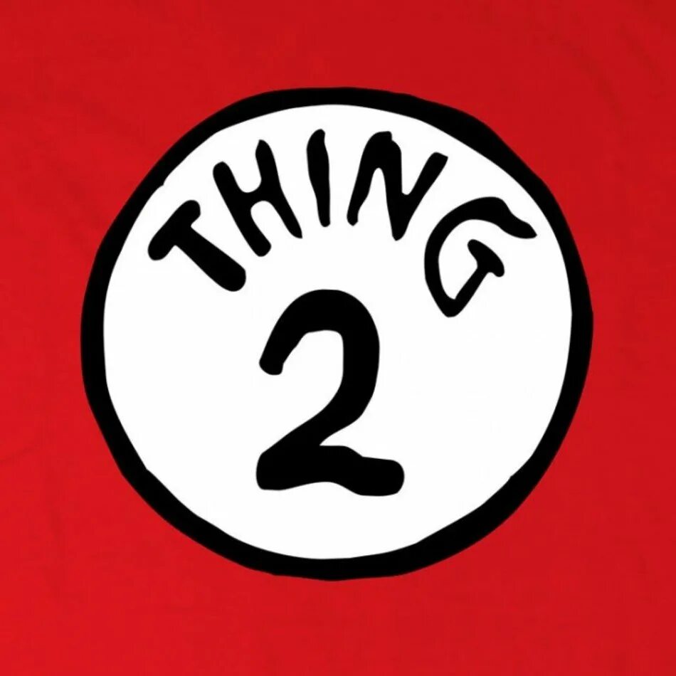 1 thing 2 say. Thing 1. The one thing.